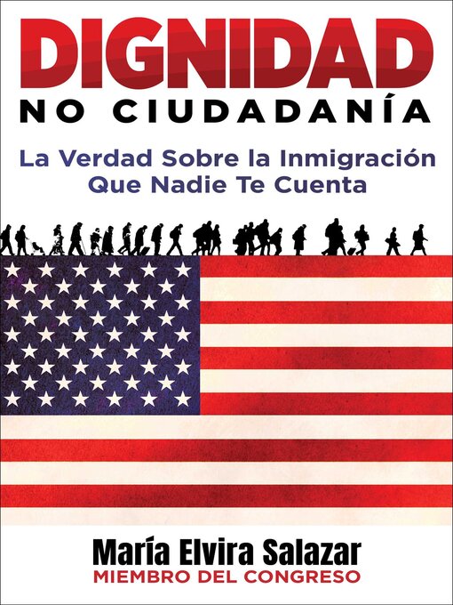 Title details for Dignidad, No Ciudadanía by María Elvira Salazar - Available